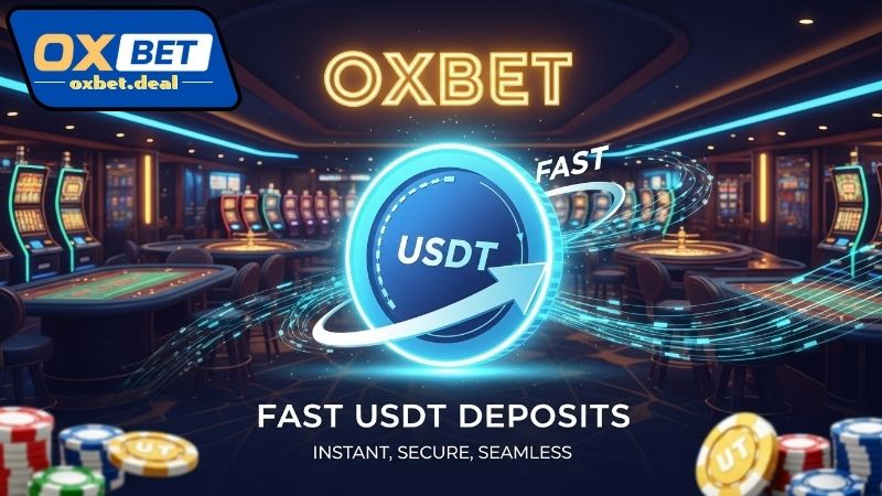 Hướng dẫn thực hiện Oxbet nạp nhanh USDT