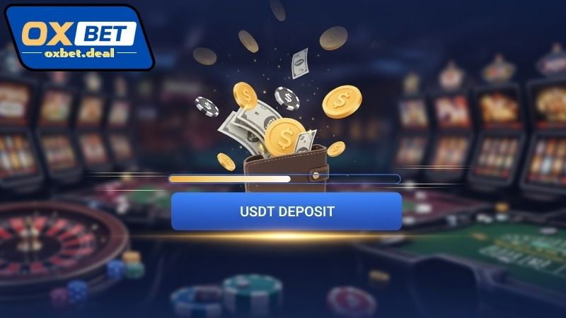 Mẹo thao tác Oxbet nạp nhanh USDT đảm bảo an toàn